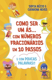 Como Ser um Ás… com Números Fracionários em 10 Passos e com Poucas Palavras!!
