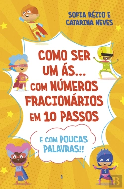 Bertrand.pt - Como Ser um Ás… com Números Fracionários em 10 Passos e com Poucas Palavras!!