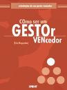 Como Ser Um Gestor Vencedor