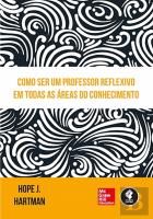 Como Ser um Professor Reflexivo em Todas as Áreas do Conhecimento