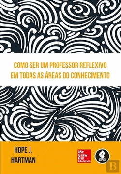 Bertrand.pt - Como Ser um Professor Reflexivo em Todas as Áreas do Conhecimento