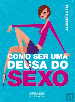 Bertrand.pt - Como Ser Uma Deusa do Sexo