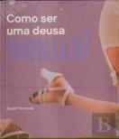 Como Ser uma Deusa Sexual