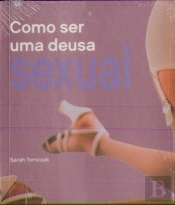Como Ser uma Deusa Sexual