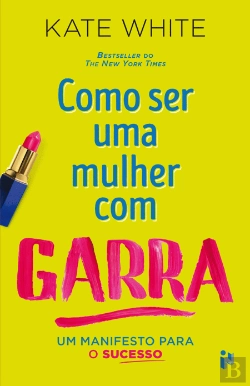 Bertrand.pt - Como Ser uma Mulher com Garra
