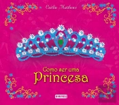Como Ser Uma Princesa