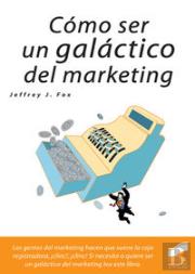 Cómo Ser Un Galáctico Del Marketing
