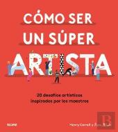 Cómo Ser Un Súper Artista
