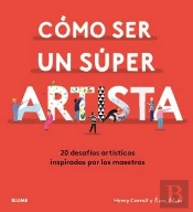 Cómo Ser Un Súper Artista