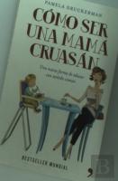 Cómo Ser Una Mamá Cruasán