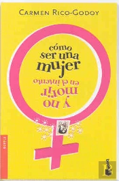 Cómo Ser Una Mujer Y No Morir En El Intento