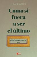 Como Si Fuera A Ser El Último