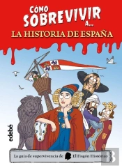 Como Sobrevivir A La Historia De España