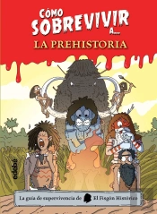 Como Sobrevivir A La Prehistoria