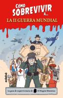 Como Sobrevivir A La Segunda Guerra Mundial