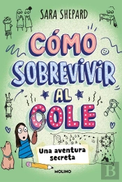 Cómo Sobrevivir Al Cole 3 - Una Aventura Secreta