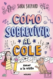 Cómo Sobrevivir Al Cole 6 - Amor A La Vista