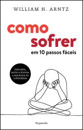 Como Sofrer - Em 10 Passos Fáceis