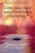 Como Solucionar Nossos Problemas Humanos