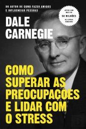 Como Superar As Preocupações E Lidar Com O Stress