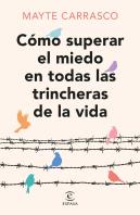 Como Superar El Miedo En Todas Las Trincheras De La Vida