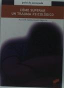 Cómo Superar Un Trauma Psicológico