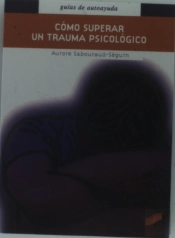 Cómo Superar Un Trauma Psicológico