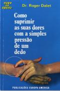 Como Suprimir as suas Dores com a Simples Pressão de um Dedo