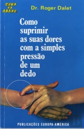 Como Suprimir as suas Dores com a Simples Pressão de um Dedo