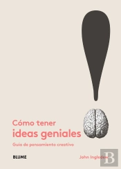 Cómo Tener Ideas Geniales