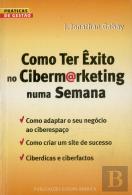 Como ter Êxito no Ciberm@rketing numa Semana