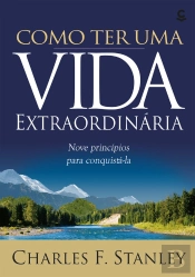 Como Ter Uma Vida Extraordinária