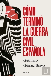 Cómo Terminó La Guerra Civil Española