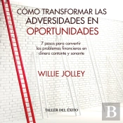 Cómo Transformar Las Adversidades En Oportunidades