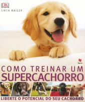 Como Treinar um Supercachorro