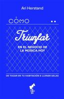 Como Triunfar En El Negocio De La Musica Hoy