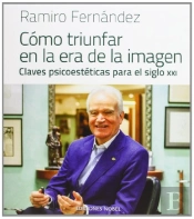 Cómo Triunfar En La Era De La Imagen