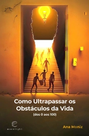 Como Ultrapassar os Obstáculos da Vida
