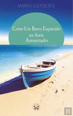 Bertrand.pt - Como um Barco Esquecido na Areia Amarrado