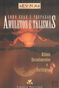 Bertrand.pt - Como Usar e Preparar Amuletos e Talismãs