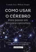 Como Usar o Cérebro para Passar em Provas e Concursos