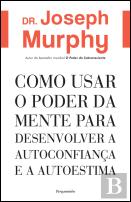 Como Usar o Poder da Mente para Desenvolver a Autoconfiança e a Autoestima