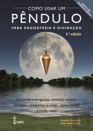 Como Usar um Pêndulo para Radiestesia e Divinação