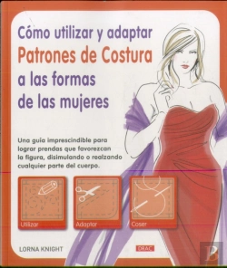 Bertrand.pt - Cómo Utilizar Y Adaptar Patrones De Costura A Las Formas De Las Mujeres
