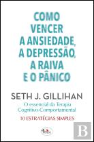 Como Vencer a Ansiedade, a Depressão, a Raiva e o Pânico