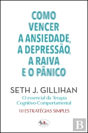 Como Vencer a Ansiedade, a Depressão, a Raiva e o Pânico