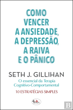 Bertrand.pt - Como Vencer a Ansiedade, a Depressão, a Raiva e o Pânico