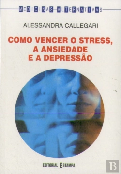 Bertrand.pt - Como Vencer o Stress, a Ansiedade e a Depressão 