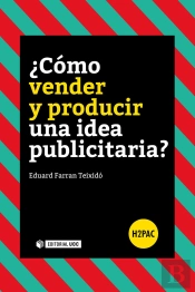 ¿Cómo Vender Y Producir Una Idea Publicitaria?