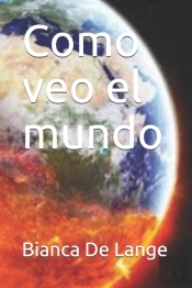 Como Veo El Mundo